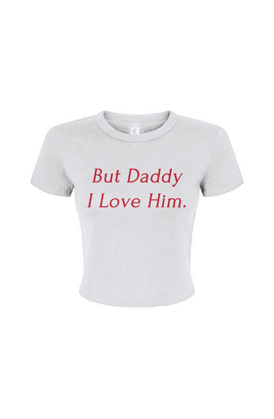 But Daddy I Love Him Micro Rib Baby Tee